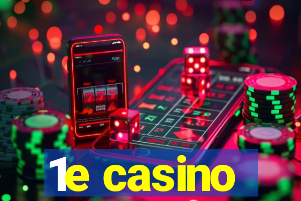 1e casino