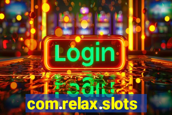 com.relax.slotsofvegas