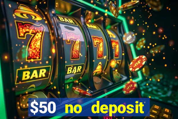 $50 no deposit bonus casino