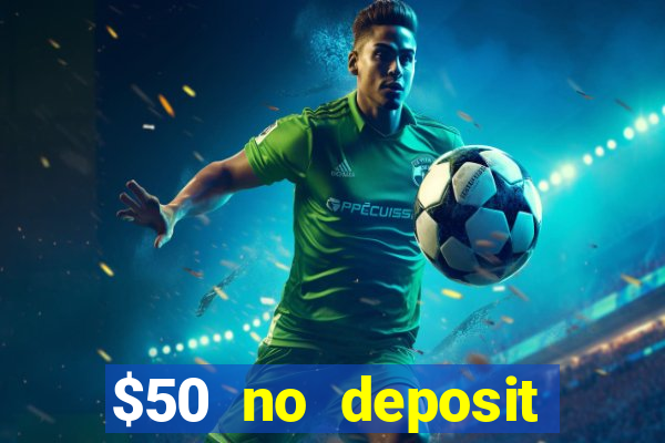 $50 no deposit bonus casino