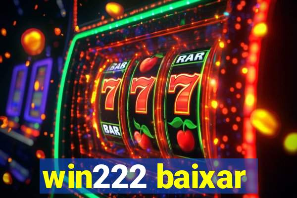 win222 baixar