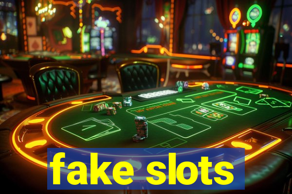 fake slots