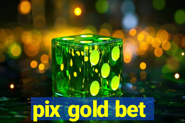 pix gold bet