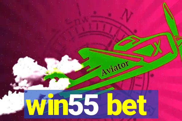 win55 bet