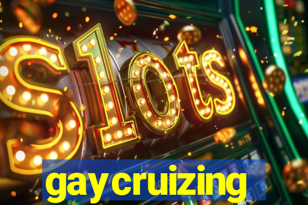 gaycruizing