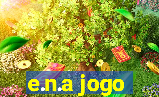 e.n.a jogo