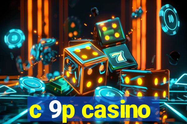 c 9p casino