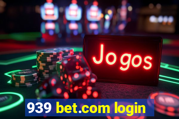 939 bet.com login