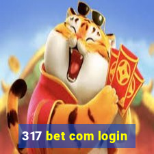 317 bet com login