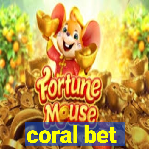 coral bet