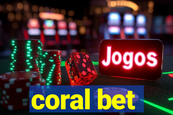 coral bet