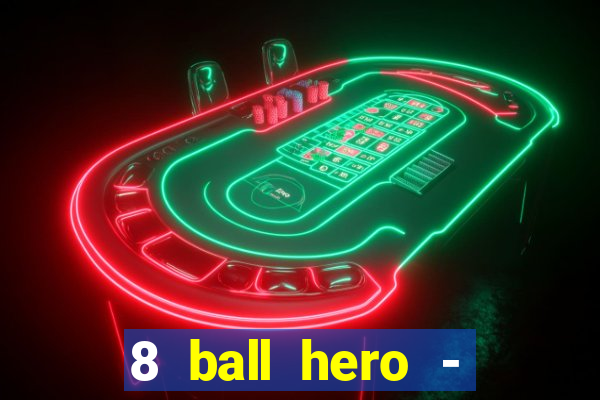 8 ball hero - jogo de bilhar