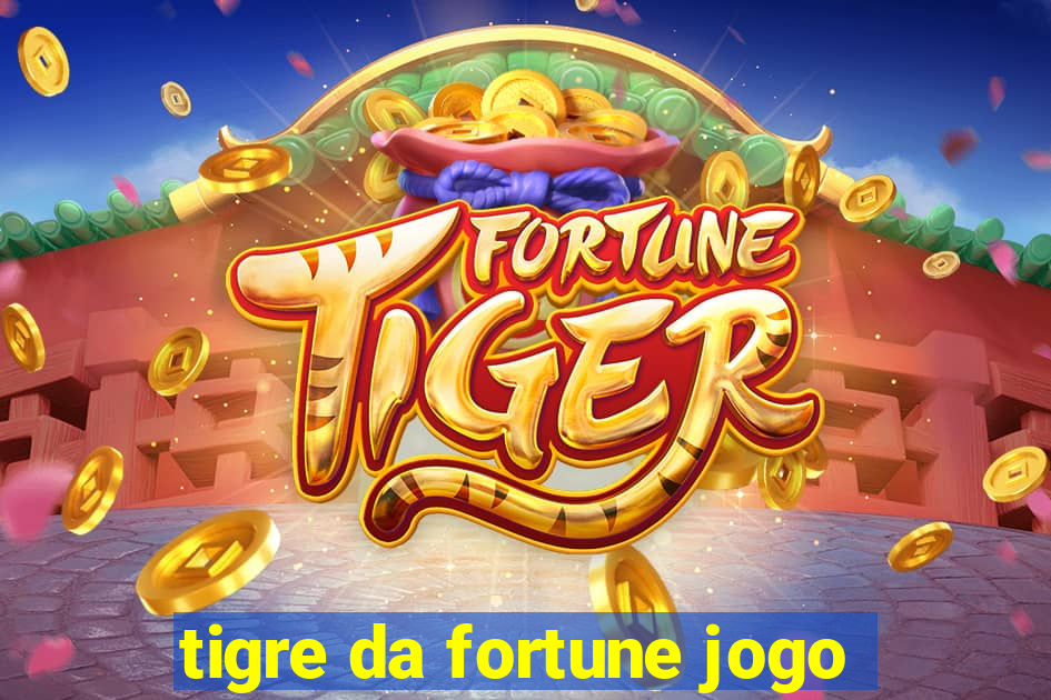 tigre da fortune jogo