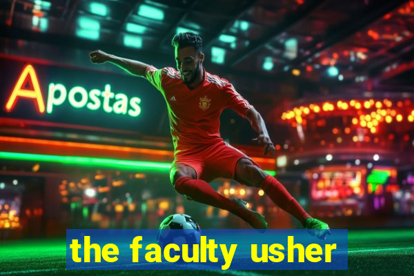 the faculty usher