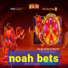 noah bets