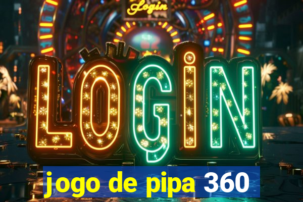 jogo de pipa 360