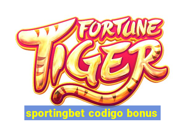 sportingbet codigo bonus