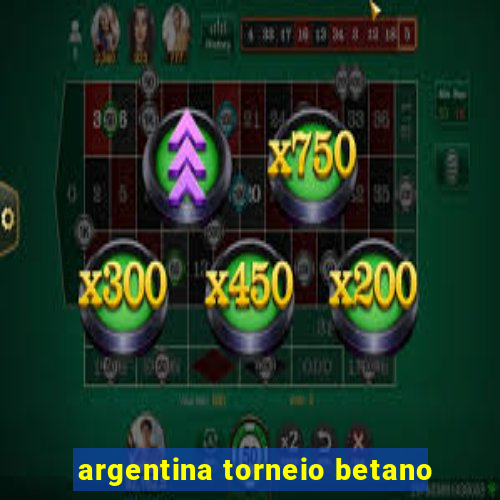 argentina torneio betano