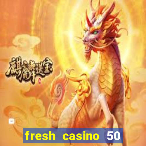 fresh casino 50 giros grátis