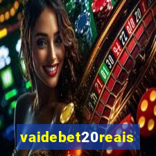 vaidebet20reais