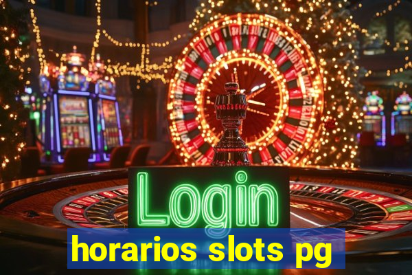 horarios slots pg