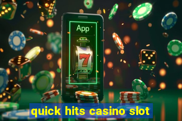 quick hits casino slot