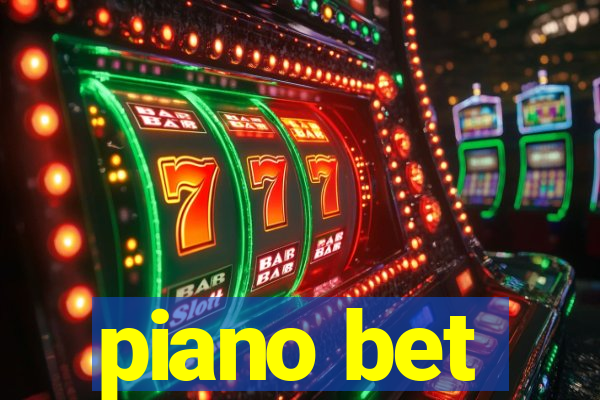 piano bet