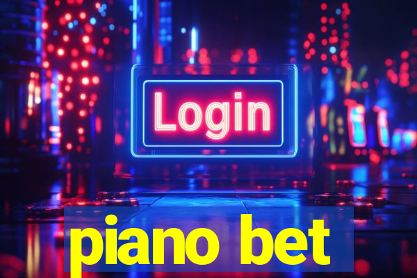 piano bet