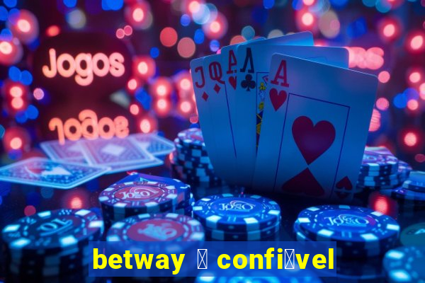 betway 茅 confi谩vel