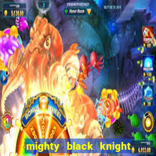 mighty black knight slot game