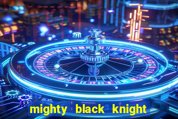 mighty black knight slot game