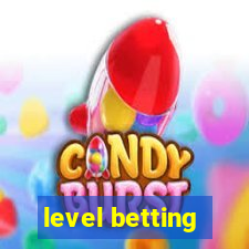 level betting