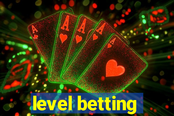 level betting