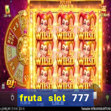 fruta slot 777 mega jackpot