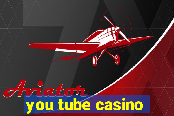 you tube casino