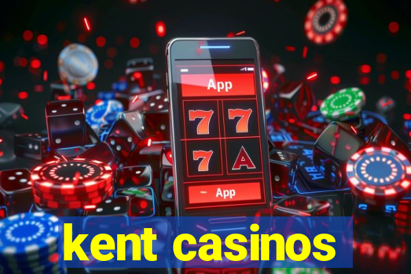 kent casinos