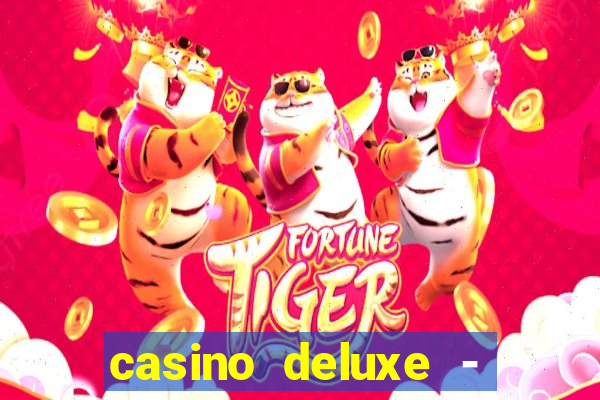 casino deluxe - vegas slots