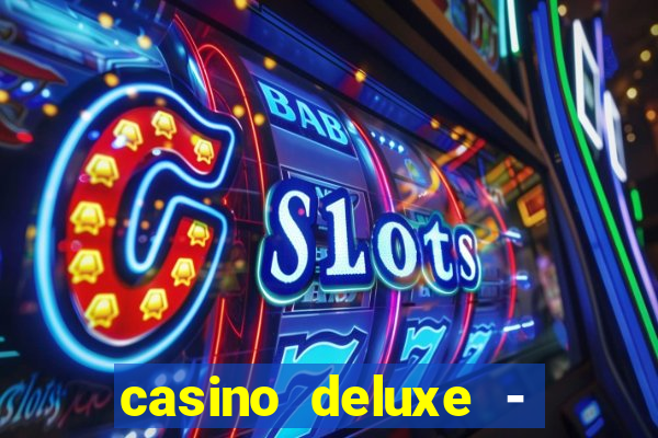 casino deluxe - vegas slots