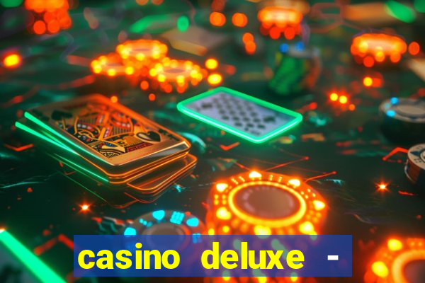 casino deluxe - vegas slots