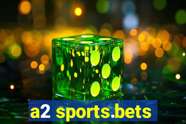 a2 sports.bets