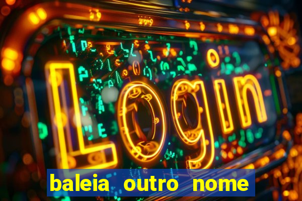 baleia outro nome da jubarte