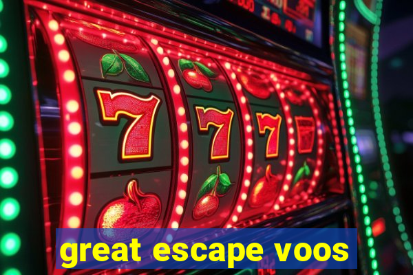 great escape voos