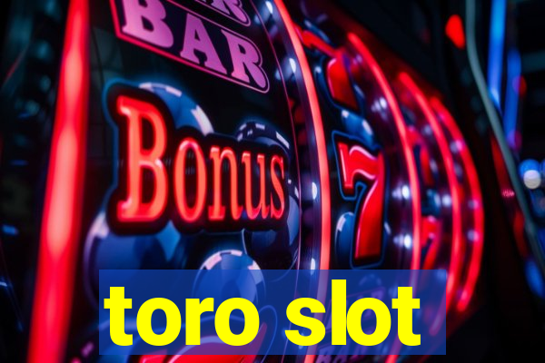 toro slot