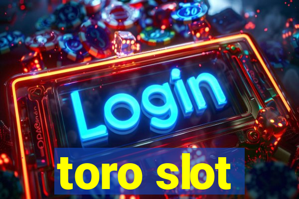 toro slot