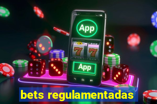 bets regulamentadas