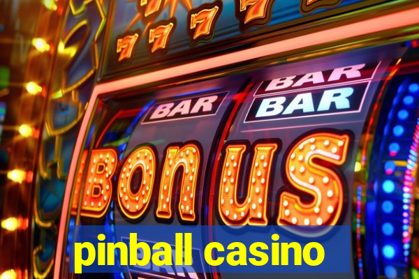 pinball casino