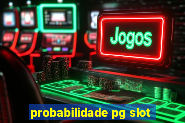 probabilidade pg slot