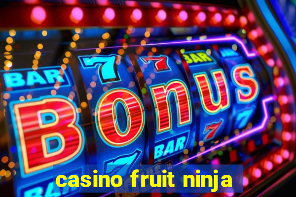 casino fruit ninja