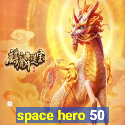 space hero 50