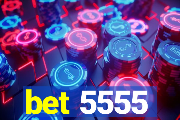 bet 5555